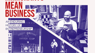 Ad poster for the "Immigrants Mean Business: An Enduring History of Entrepreneurship" exhibit with two "Then" and "Now" pictures of a barber shop
