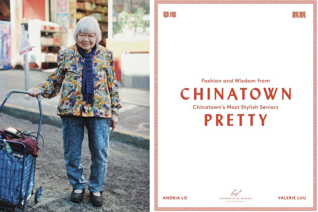 Chinatown Pretty: Fashion and Wisdom from Chinatown's Most Stylish Seniors