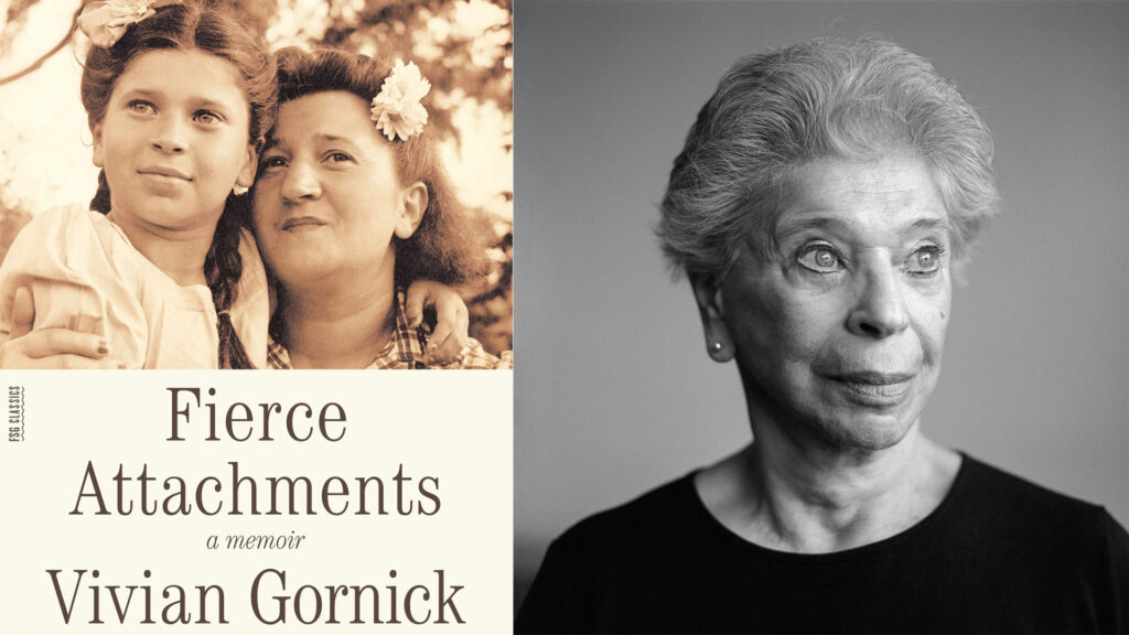 Vivian Gornick - Virtual Tenement Talk - Fierce Attachments: A Daughter’s Memoir