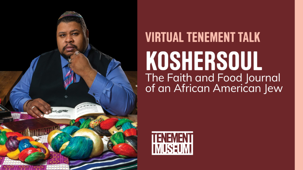 Virtual Tenement Talk - Koshersoul: The Faith and Food Journal of an African American Jew