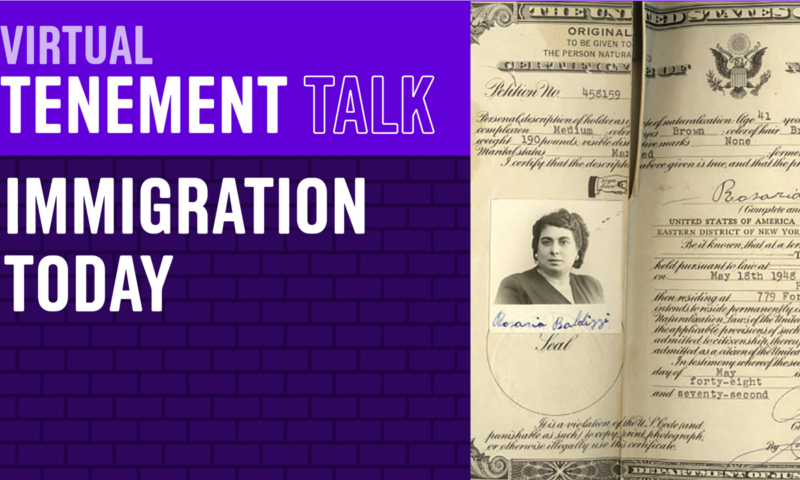 Virtual Tenement Talk: Immigration Today