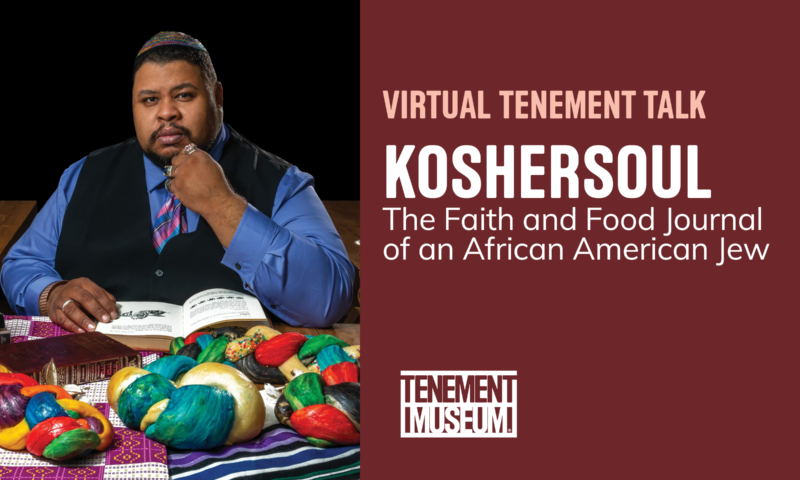 Virtual Tenement Talk: Koshersoul - The Faith and Food Journal of an African American Jew
