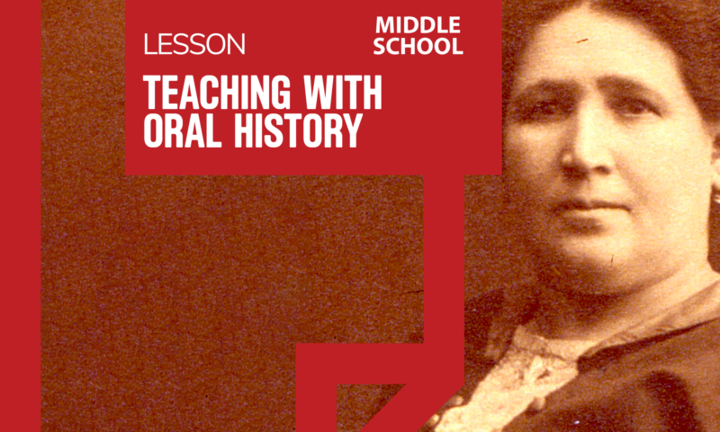 Lesson Plans: Teaching With Oral History