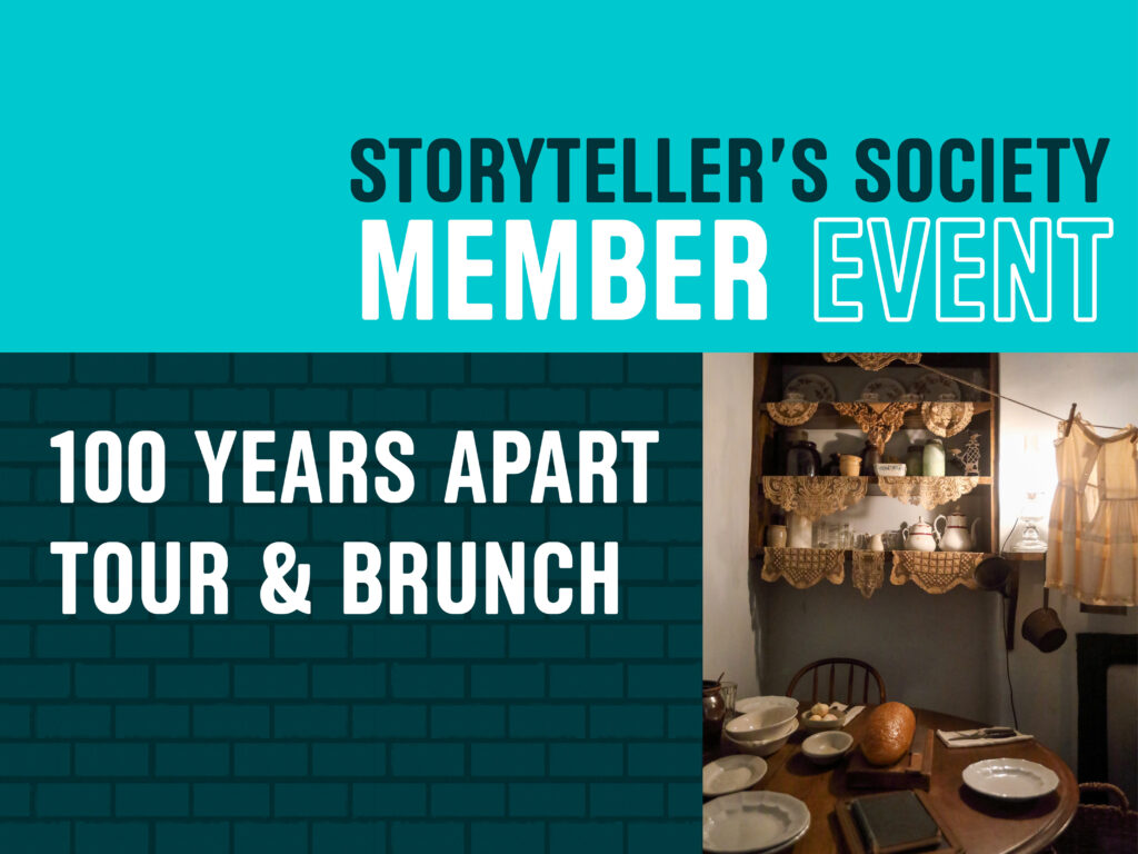 Storyteller's Society Member Event: 100 Years Apart Tour & Brunch