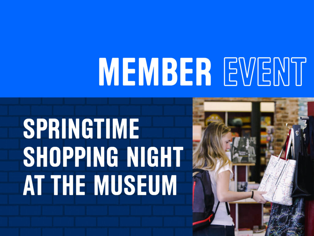 Member Event: Springtime Shopping Night at the Museum